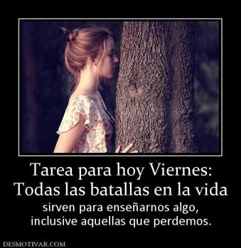 eebbf__148124_s_tarea-para-hoy-viernes-todas-las-batallas-en-la-vida
