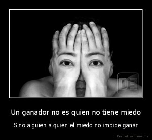 desmotivado.es_Un-ganador-no-es-quien-no-tiene-miedo-Sino-alguien-a-quien-el-miedo-no-impide-ganar_134109525542